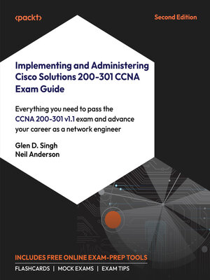 cover image of Implementing and Administering Cisco Solutions 200-301 CCNA Exam Guide
